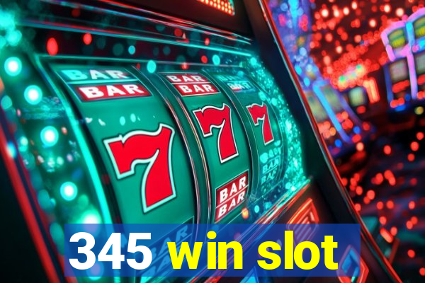 345 win slot